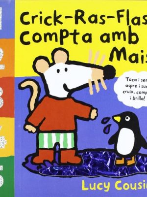 Crick-ras-flash! compta amb la maisy toca i sent aspre i suau cruix, compta i brilla!