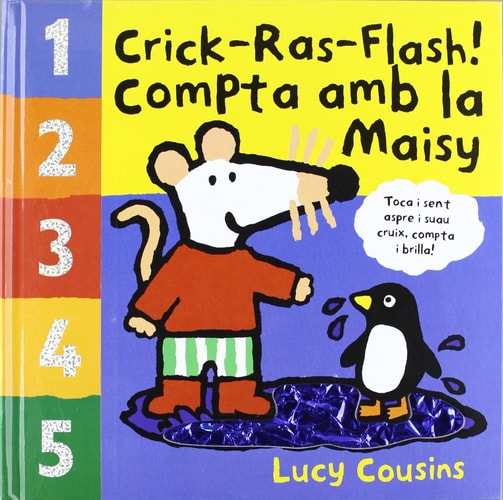 Crick-ras-flash! compta amb la maisy toca i sent aspre i suau cruix, compta i brilla!