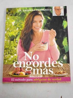 No engordes más [el método para adelgazar de verdad]