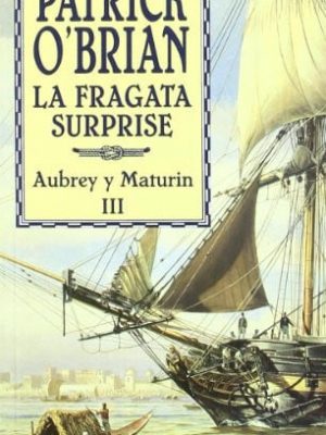 La fragata surprise: una novela de la armada inglesa