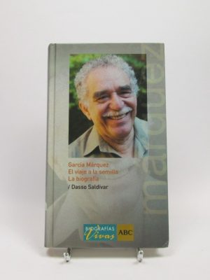 García márquez: el viaje a la semilla. la biografía