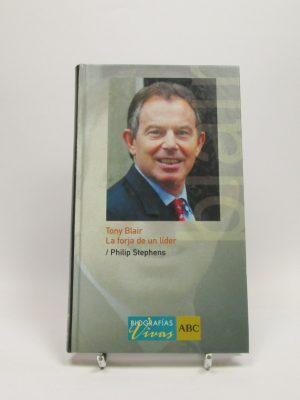 Tony blair: la forja de un líder