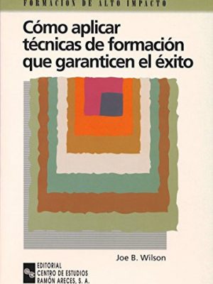 8528343485207.jpg Cómo aplicar técnicas de formación que garanticen el éxito guía prática para adquirir las destrezas del entrenador y facilitador del proceso de aprendizaje