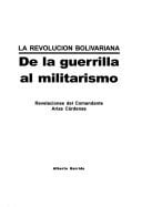 8971433485678.jpg La revolución bolivariana: de la guerrilla al militarismo : revelaciones del comandante arias cárdenas