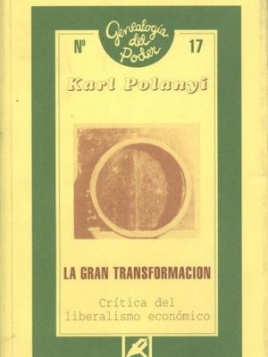 La gran transformación crítica del liberalismo económico
