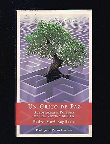 Un grito de paz autobiografía póstuma de una víctima de eta