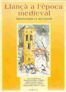 9725973485210.jpg Llançà a l'època medieval aportacions al seu estudi
