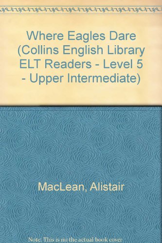 Where eagles dare (collins english library elt readers - level 5 - upper intermediate)