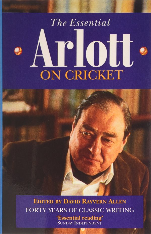 The essential john arlott on cricket: forty years of great writing