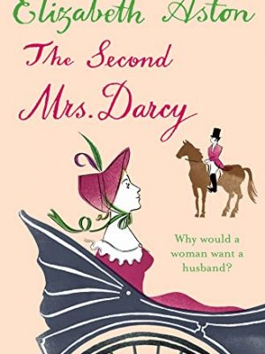 9780007241507_the-second-mrs-darcy_front-1.jpg The second mrs darcy