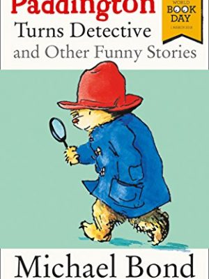 Paddington turns detective and other funny stories