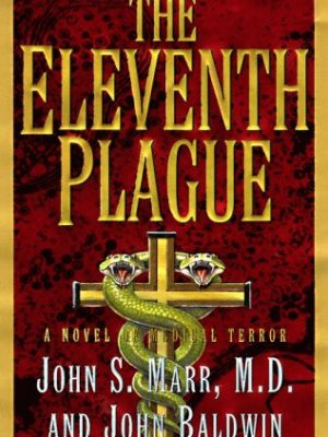 9780060187774_the-eleventh-plague-a-novel-of-medical-terror_front-1.jpg The eleventh plague: a novel of medical terror
