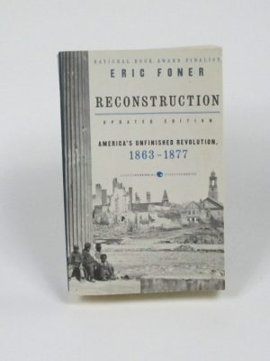 Reconstruction. america´s unfinshed revolution (1863-1877)
