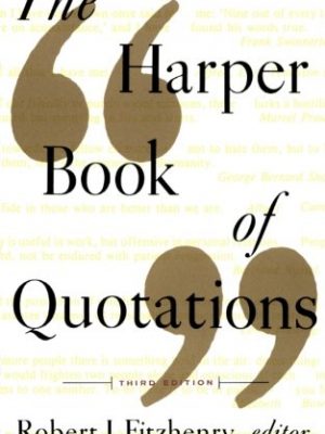 9780062732132_the-harper-book-of-quotations-3rd-edition_front-3.jpg The harper book of quotations 3rd edition