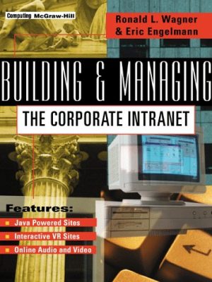 Building and managing the corporate intranet