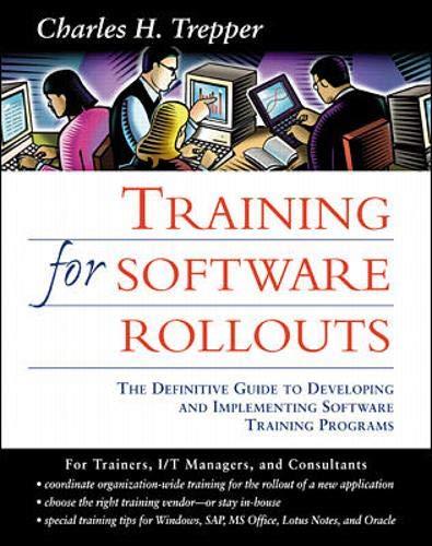9780071349239_training-for-software-rollouts-the-definitive-guide-to-developing-and-implementing-software-trainin_front-1.jpg Training for software rollouts: the definitive guide to developing and implementing software training programs