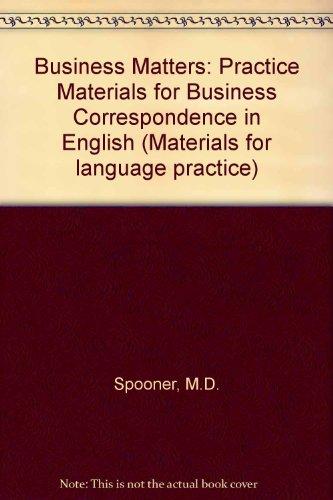 Business matters: practice materials for business communication in english (materials for language practice)
