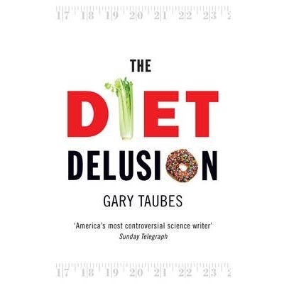 Thediet delusion by taubes, gary ( author ) on jan-01-2009, paperback
