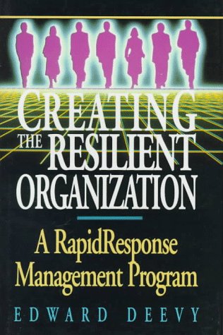 Creating the resilient organization: a rapid response management program