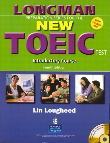 Longman preparation series for the new toeic test: introductory course (with answer key), with audio cd and audioscript (4th edition)