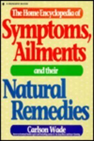 The home encyclopedia of symptoms, ailments and their natural remedies