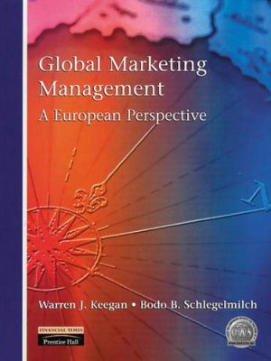 9780138418267_global-marketing-management-a-european-perspective_front-1.jpg Global marketing management: a european perspective