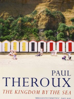 The kingdom by the sea: a journey around the coast of great britain