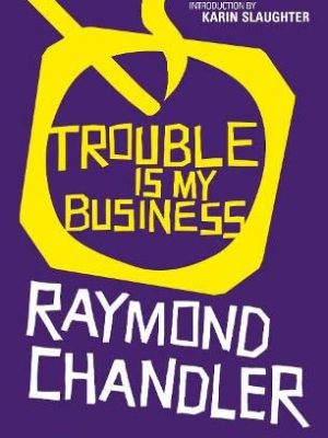 Trouble is my business