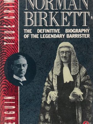 Norman birkett: the life of lord birkett of ulverston (true crime)