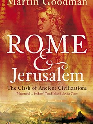 Rome and jerusalem: the clash of ancient civilizations