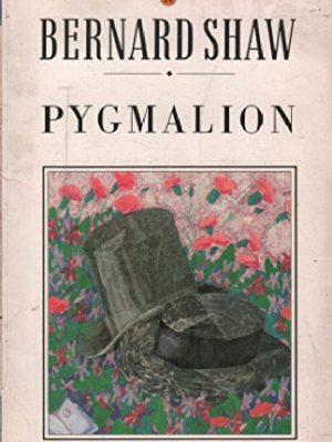 Pygmalion: a romance in five acts (playscript)