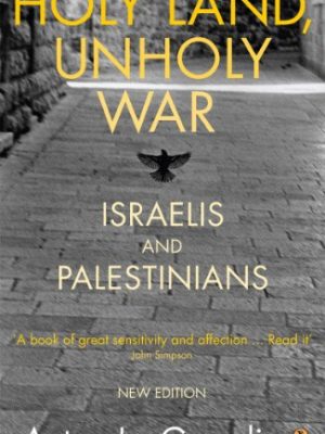 Holy land, unholy war: israelis and palestinians