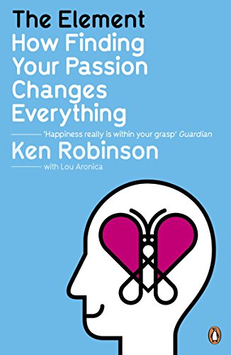 9780141045252_the-element-how-finding-your-passion-changes-everything_front-1.jpg The element: how finding your passion changes everything