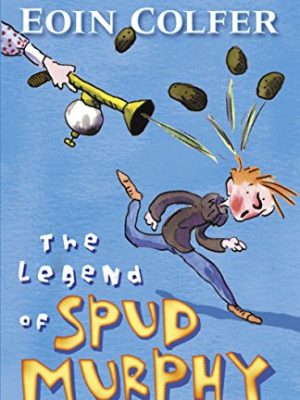 The legend of spud murphy. eoin colfer