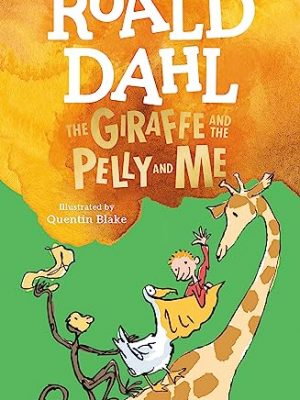 9780142413845_the-giraffe-and-the-pelly-and-me_front-1.jpg The giraffe and the pelly and me