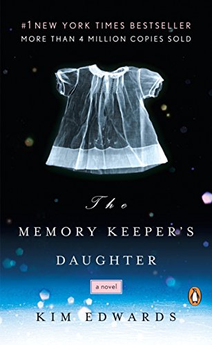 9780143037149_the-memory-keepers-daughter-a-novel_front-1.jpg The memory keeper's daughter: a novel