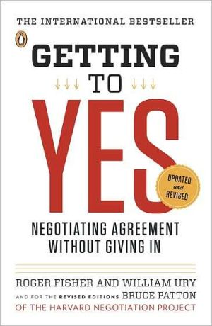 Getting to yes: negotiating agreement without giving in