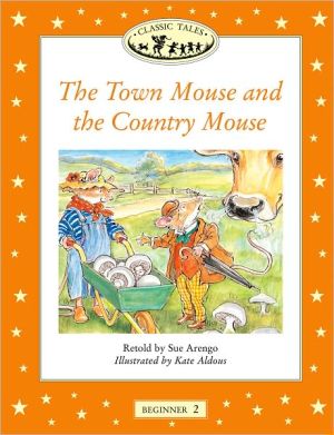 The town mouse and the country mouse (oxford university press classic tales, level beginner 2)