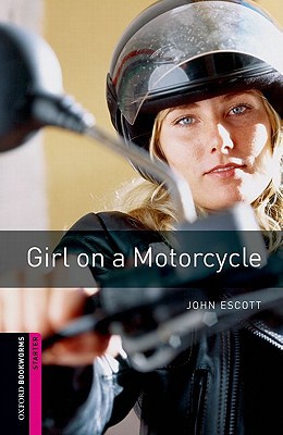 Oxford bookworms library: girl on a motorcycle: starter: 250-word vocabulary (oxford bookworms library: crime & mystery)