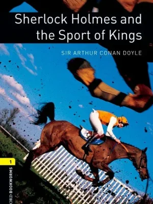 9780194610490_oxford-bookworms-1-sherlock-holmes-and-the-sport-of-kings-digital-pack_front-1.webp Oxford bookworms 1. sherlock holmes and the sport of kings digital pack