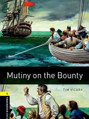 Oxford bookworms library: mutiny on the bounty: level 1: 400-word vocabulary (oxford bookworms. true stories. stage 1)