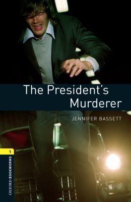 Oxford bookworms library: the president's murder: level 1: 400-word vocabulary (oxford bookworms library: stage 1)