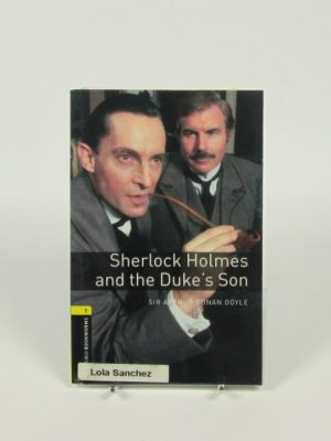 Sherlock holmes and the duke's son (oxford bookworms 1)