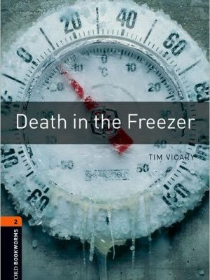 Oxford bookworms library: death in the freezer: level 2: 700-word vocabulary (oxford bookworms library; stage 2, crime & mystery)