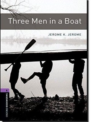 Oxford bookworms library: three men in a boat: level 4: 1400-word vocabulary (oxford bookworms library: stage 4)