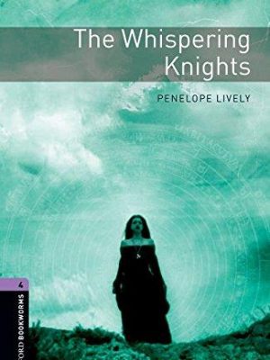9780194791946_oxford-bookworms-library-level-4-the-whispering-knights-oxford-bookworms-library_front-1.jpg Oxford bookworms library: level 4:: the whispering knights (oxford bookworms library)