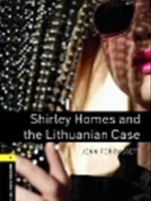 Oxford bookworms 1. shirley homes and the lithuanian case pack