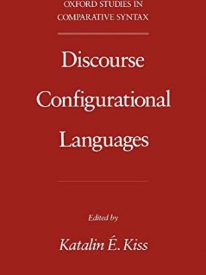 Discourse configurational languages (oxford studies in comparative syntax)