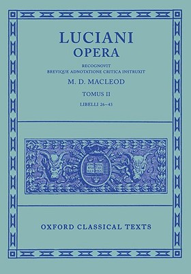 Lucian opera tomus ii (books xxvi-xliii) (oxford classical texts)