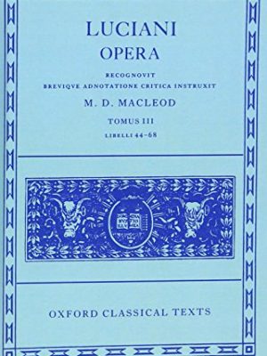 Lucian opera tomus iii (books xliv-lxviii) (oxford classical texts)